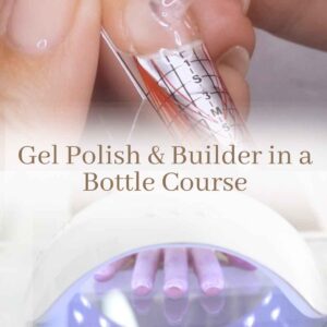 Gel Polish & Builder in a Bottle Course