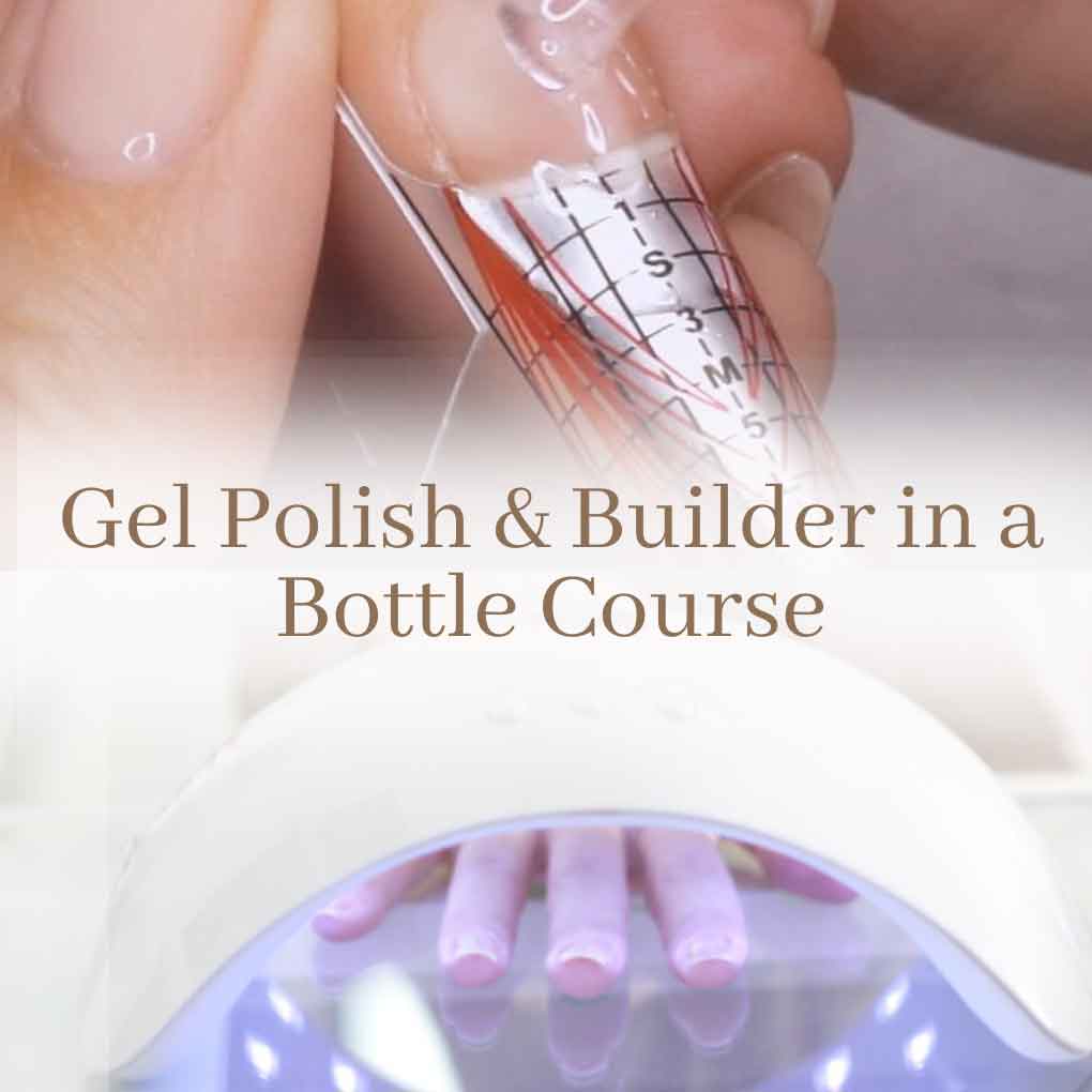 Gel Polish & Builder in a Bottle Course